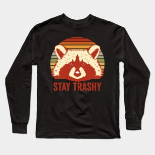 Stay Trashy Cute Raccoon Long Sleeve T-Shirt